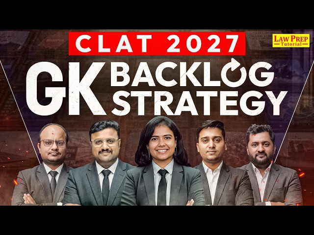 CLAT 2027: How to Cover GK Backlogs? Complete Strategy from Our GK Experts | CLAT Preparation 2027