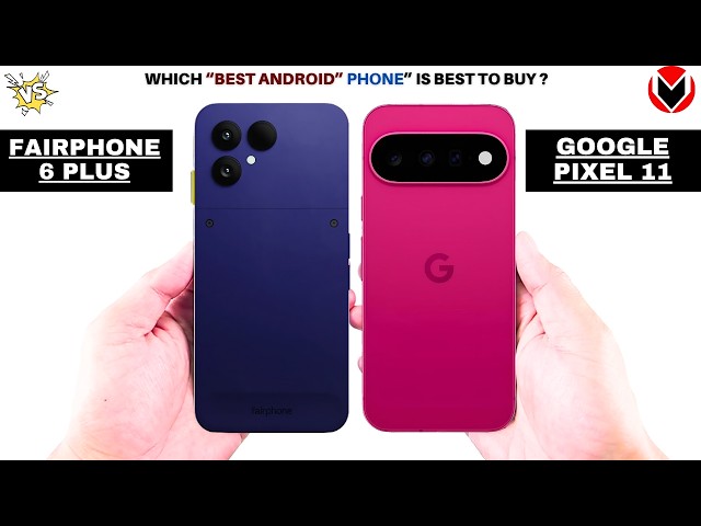 Fairphone 6 Plus vs Google Pixel 11