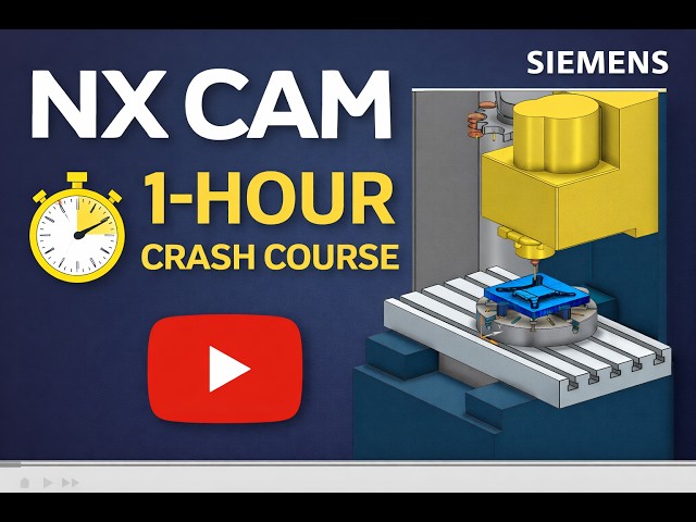 NX CAM Crash Course in 1 Hour 🔥 | Beginner to Advanced (Full Tutorial)
