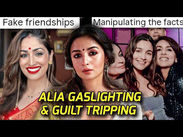 ALIA BHATT BUTTERING YAMI GAUTAM & GASLIGHTING PEOPLE BY LYING | BEING FAKE FRIEND TO KATRINA KAIF
