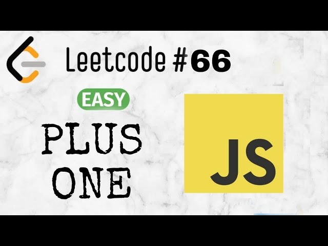 66 - Plus One | Leetcode | Javascript | EP-09