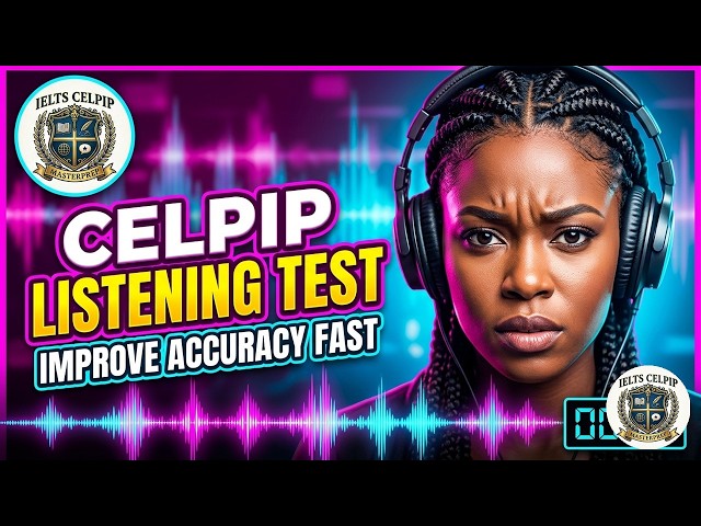 CELPIP Listening for Canada PR — 40Q Mock Test, CLB 7/9/12 Walkthrough