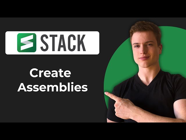 How To Create Assemblies In Stack (2026 Guide)
