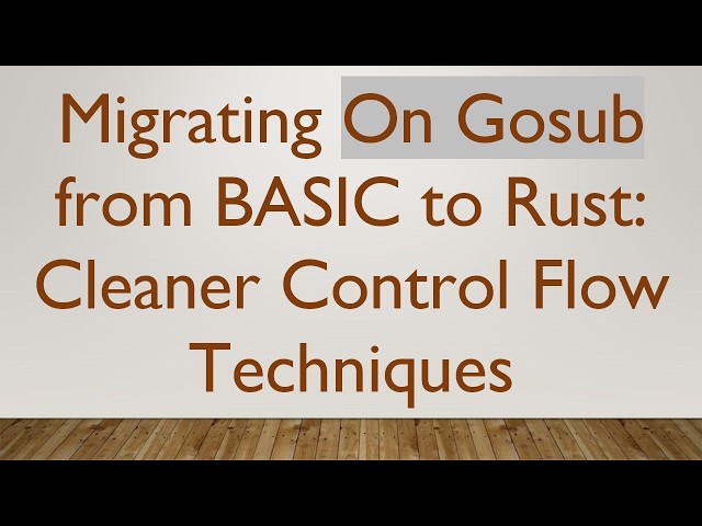 Migrating On Gosub from BASIC to Rust: Cleaner Control Flow Techniques