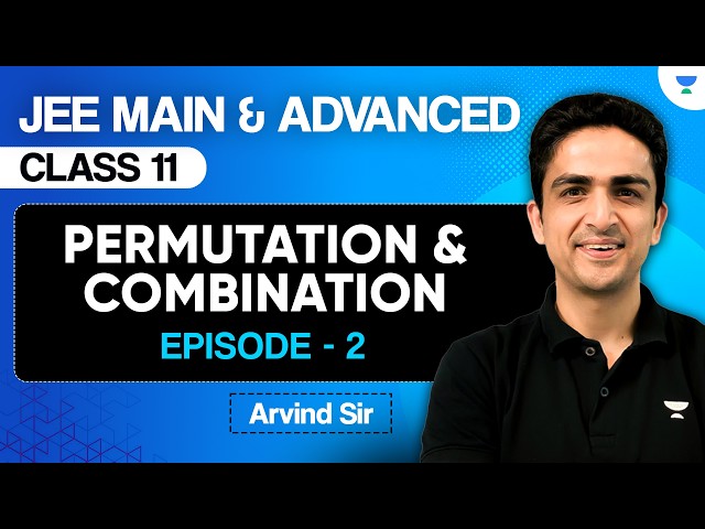 Permutation & Combination Class 11 - Ep 2 | JEE Main & Advanced 2028