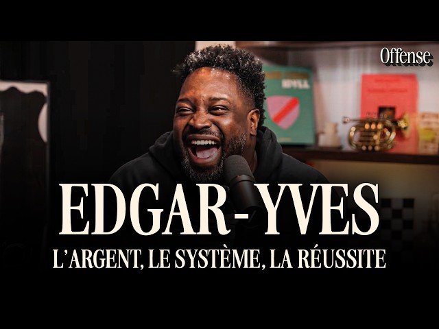 RISE, MONEY, POSITIONS: EDGAR-YVES TELLS US EVERYTHING! Offense