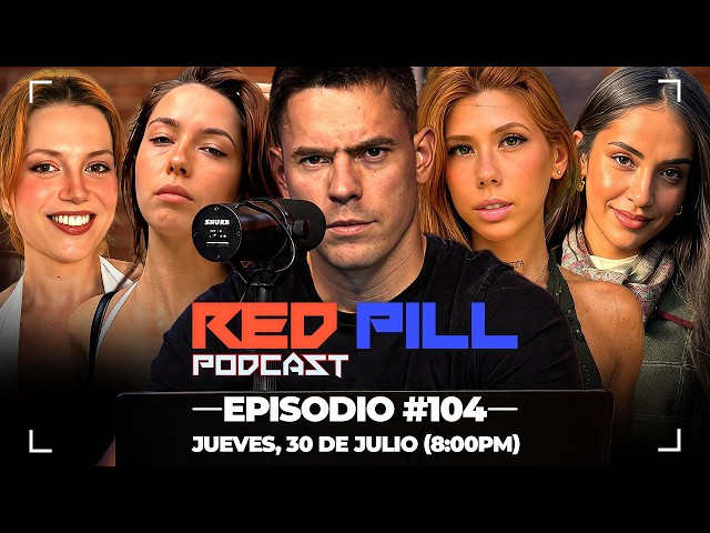 Libertad Sexual vs Amor Verdadero: El Debate Más SALVAJE de RedPill | REDPILL PODCAST #104 2