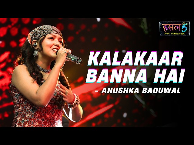 Kalakaar banna hai | ANUSHKA BADUWAL | MTV Hustle 5 Apna Homeground