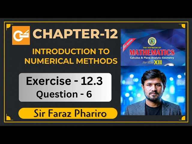 Exercise 12.3 - Q. ⓺ | Class 12 | Mathematics | Chapter 12: Introduction to numerical methods