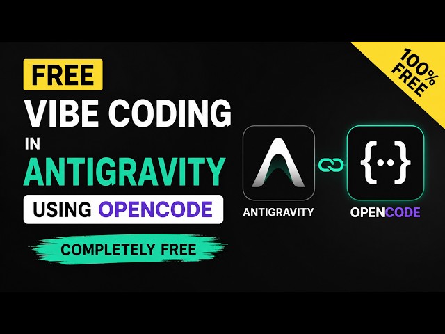 FREE Vibe Coding in Antigravity using OpenCode — Completely FREE