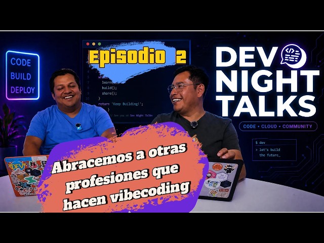 Dev Night Talks - Episodio 2 | Abracemos a otras profesiones que hacen vibecoding