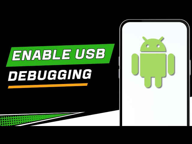 How to Enable USB Debugging in Android