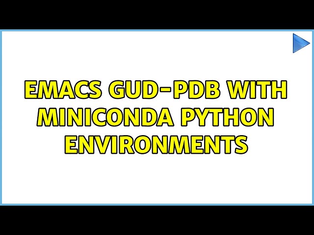 Emacs gud-pdb with miniconda python environments