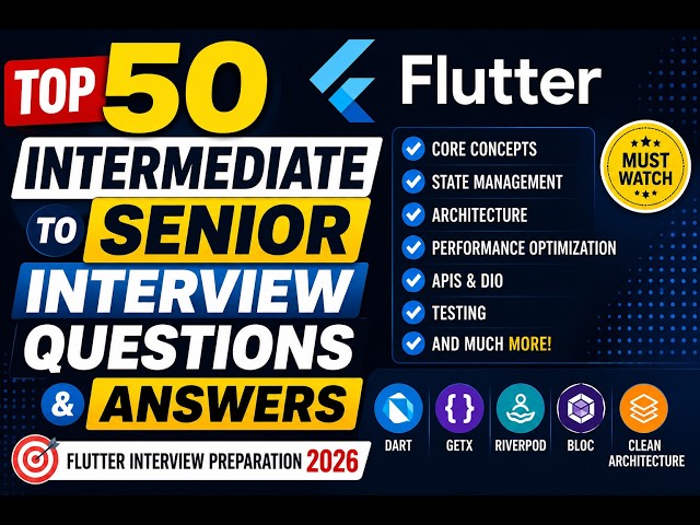 Flutter Interview Preparation | Top 50 Intermediate & Senior Questions with Answers