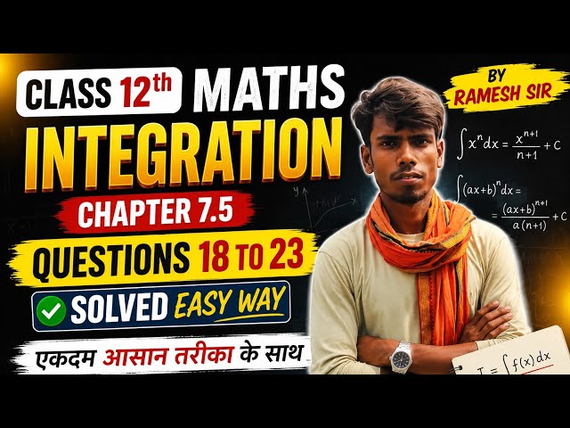 CLASS 12th maths Integration 7.5 k 18-23
