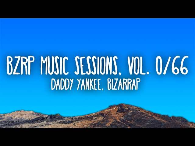 Daddy Yankee: Bzrp Music Sessions, Vol  0:66