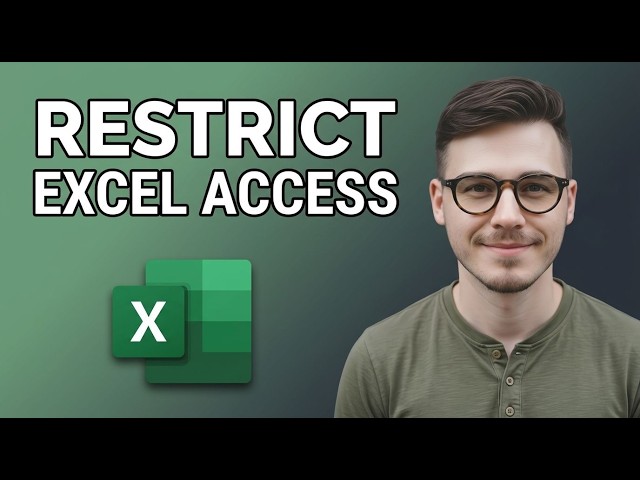 How to Restrict Access to Open or Edit an Excel Workbook [2026 Guide]