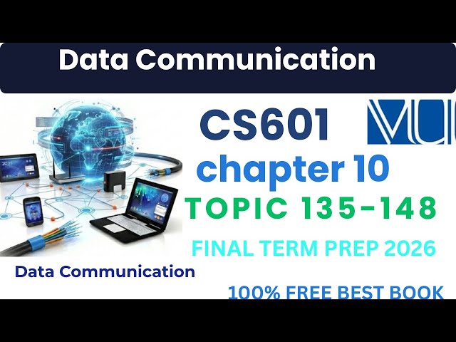 CS601 Short Lecture Topic 135 to 148 Week 10  Data Communication  Final Term