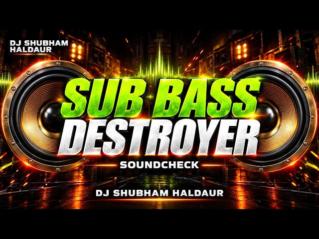 SUB BASS DESTROYER 🔊 | DEEP BASS TEST | DJ SHUBHAM HALDAUR 