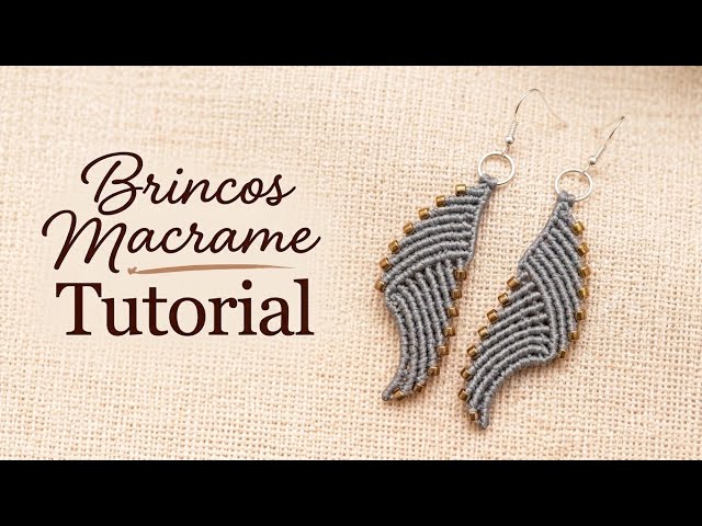 Brincos Macrame - Tutorial Passo a Passo - DIY Macrame Earrings 