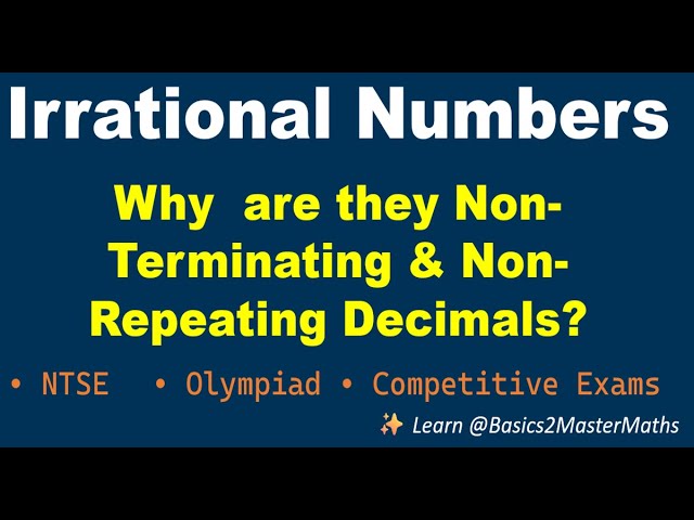 Irrational Numbers Explained | Why They Are Non-Terminating & Non-Repeating Decimals