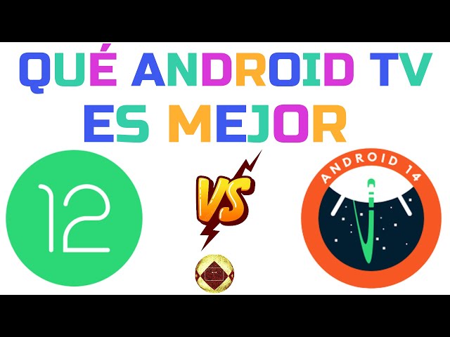 Differences between Android TV 12 and Android TV 14. Which is the best operating system for TV an...