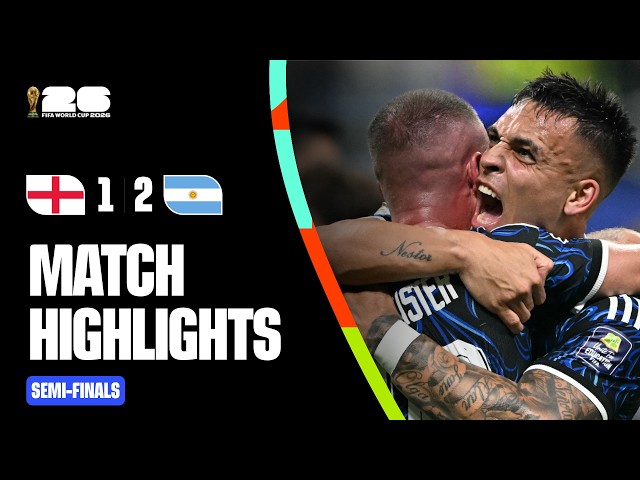 Highlights | England 1-2 Argentina | FIFA World Cup 2026™ Semi-Final