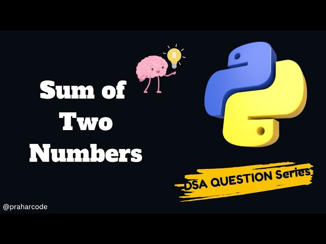 Sum Of Two Numbers • Python Programming • DSA Series
