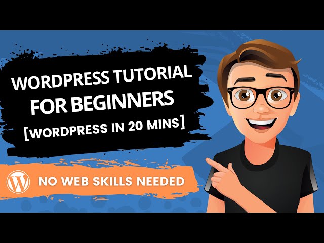 WordPress Tutorial For Beginners [Made Easy]