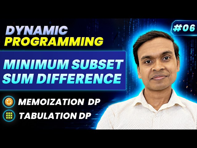 Minimum Subset Sum Difference | Partition into 2 Subsets | Dynamic Programming Series #06