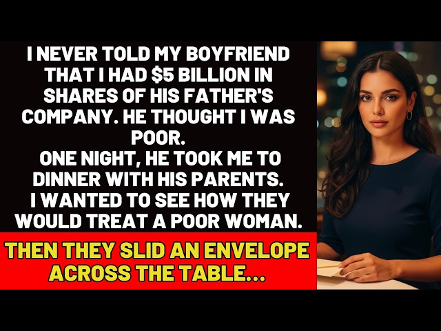 Never Told My Boyfriend About My $5 BILLION. He Thought I Was POOR. Then Came The ENVELOPE…