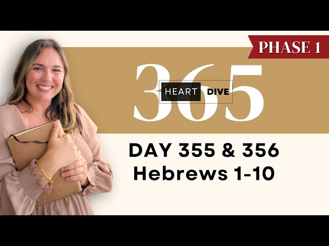 Day 355-356 Hebrews 1-10 | Daily One Year Bible Study | Reading w/ Commentary | New Testament