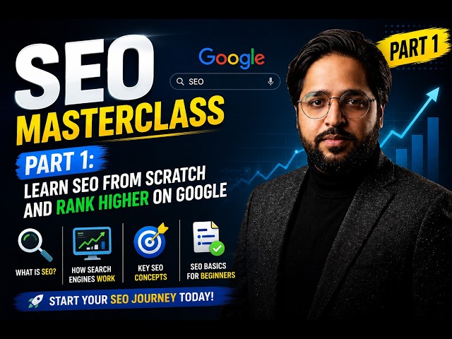 SEO Masterclass Part 1: Learn SEO from Scratch and Rank Higher on Google