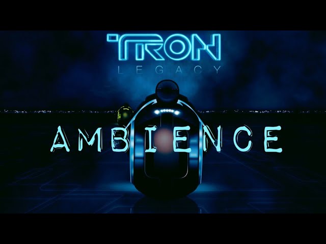 Tron: Legacy | Ambient Soundscape