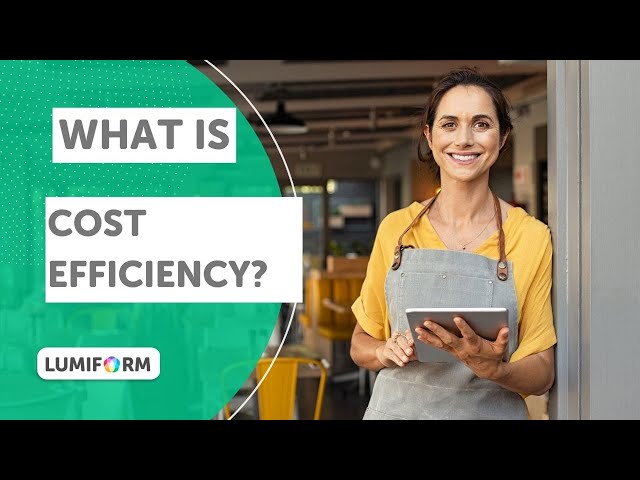What is cost efficiency? | Lumiform