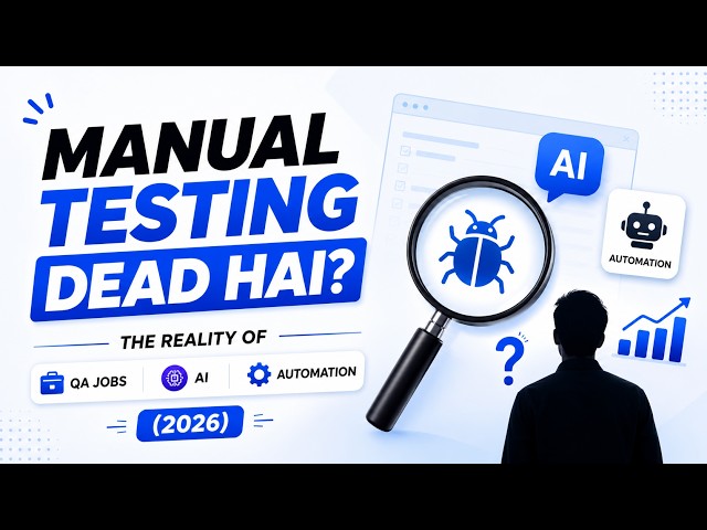 Manual Testing Dead Hai? | The Reality of QA Jobs, AI & Automation (2026)