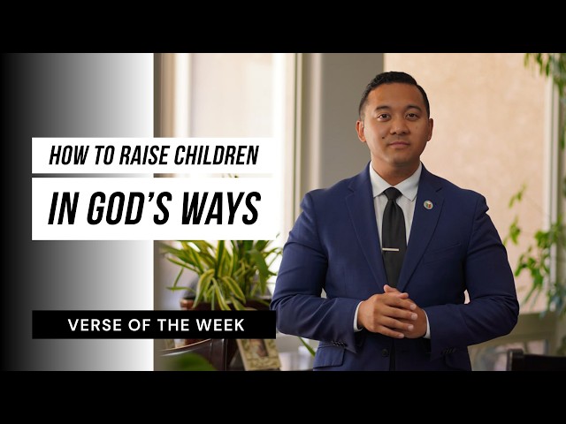How To Raise Children In God’s Ways | Verse of the Week