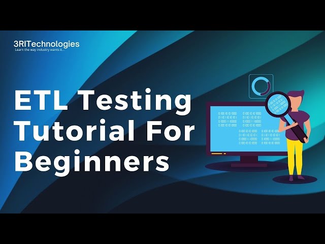 ETL Testing Tutorial for Beginners | ETL Tutorial for Beginners | 3RI Technologies