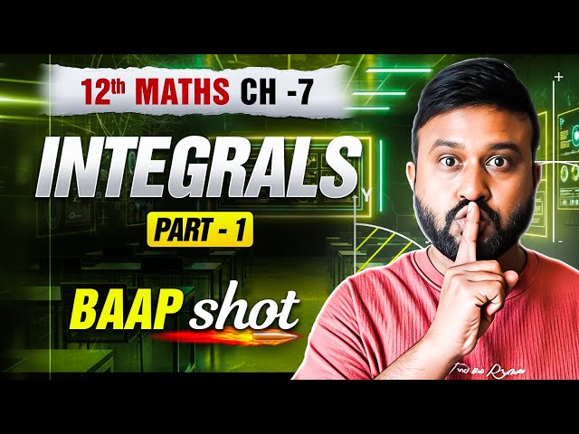 Ch 7 Integrals  🔥 One Shot | Class 12 Maths Ch 7 | NCERT Concept + Imp Ques | PRE BOARDS Special