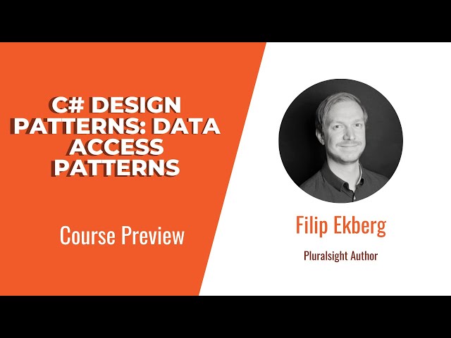 C# Skills: C# Design Patterns: Data Access Patterns Course Preview