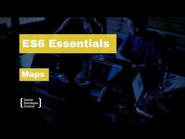 ES6 Essentials 19: Maps