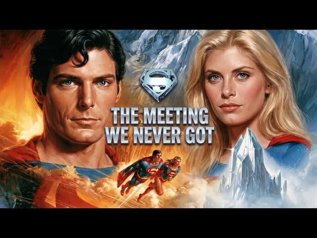 Christopher Reeve’s Superman Meets Supergirl | The Meeting We Never Got