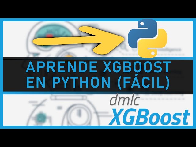 XGBOOST en 26 minutos (Python en ESPAÑOL)