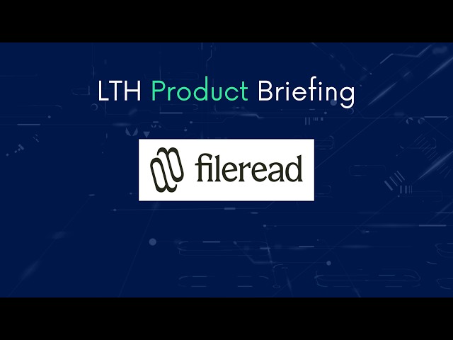 LTH Product Briefing - Fileread 2026 Update