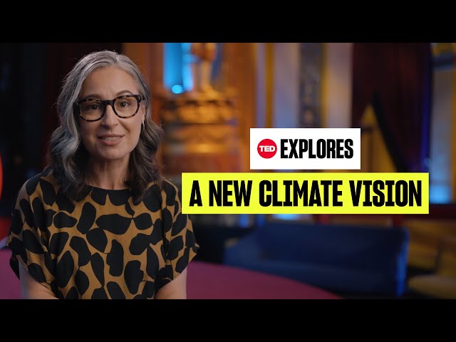 TED Explores: A New Climate Vision | TED Countdown