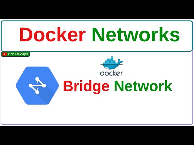 Part - 10 .  Bridge Network in Docker | Docker Networks | @SenDevOps