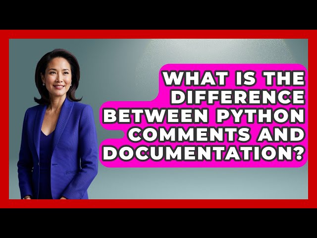 What Is The Difference Between Python Comments And Documentation? - Python Code School