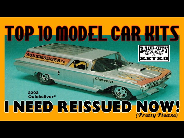 TOP 10 MODEL CAR KITS I NEED REISSUED NOW