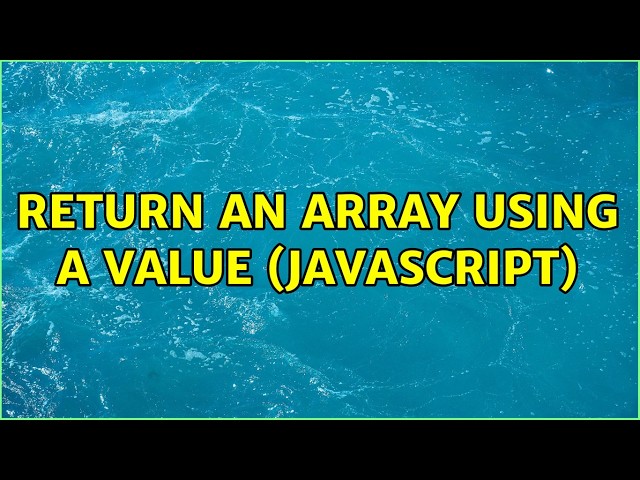 Return an array using a value (Javascript) (5 Solutions!!)