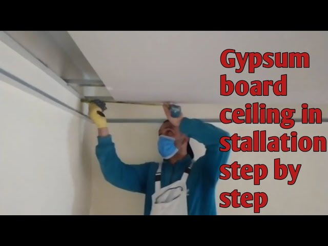 Gypsum board ceiling installation step by step